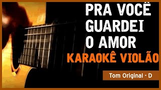 Nando Reis  Pra você guardei o amor  Karaokê com Violão [upl. by Ellemrac]