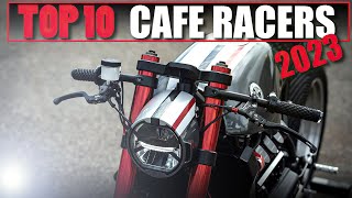 CAFE RACERS 2023 TOP 10 BEST MOTORCYCLES [upl. by Anemaj224]