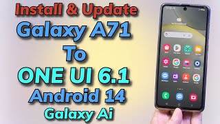 Install ONE UI 61 Android 14 ON Galaxy A71 4G [upl. by Nodnarg]