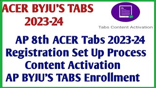 8th ACER Tabs 202324 Registration Set Up Process Content Activation AP BYJUS TABS Enrollment [upl. by Sucramat]