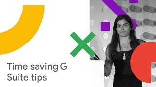 30 TimeSaving G Suite Tips to Help Your Employees be More Productive Cloud Next 18 [upl. by Aratahs]