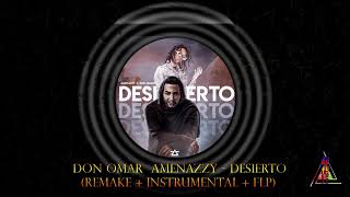 Don Omar Amenazzy Desierto REMAKE  INSTRUMENTAL  FLP [upl. by Ymiaj92]