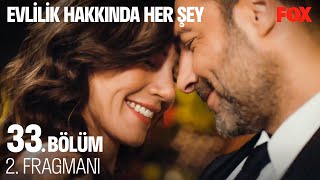 Evlilik Hakkında Her Şey 33 Bölüm 2 Fragmanı  FİNAL [upl. by Apicella]