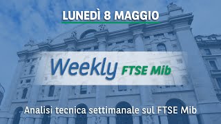 Weekly FTSE Mib analisi grafica dellindice di Borsa Italiana del 08052023 [upl. by Nob786]