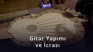 Gitar Yapımı ve İcrası  Ahenk [upl. by Meehaf]