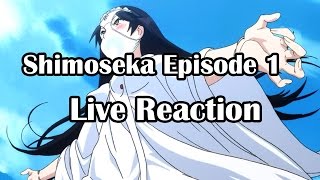 Shimoseka Ep1 Live Reaction [upl. by Anitsej]