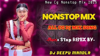 NEW CG DJ NONSTOP MANDLA MIX 2025 NONMIX BY DJ DEEPU MANDLA CG DJ NONSTOP MIX 2025 DJJKSMANDLA [upl. by Narej]