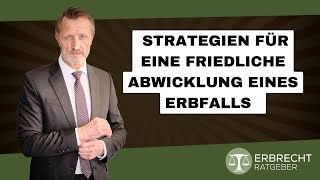 Strategien für eine friedliche Erbauseinandersetzung [upl. by Haimehen]