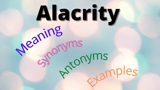 Alacrity  Meaning  Synonyms  Antonyms  Examples shorts [upl. by Gowon]