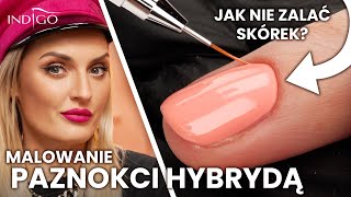 Jak nie zalać skórek lakierem hybrydowym Malowanie paznokci hybrydą krok po kroku  Indigo Nails [upl. by Malcah]