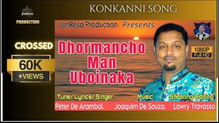 NEW KONKANNI SONG 2024  DHORMACHO MAN UBOINAKA TUNELYRICS amp SINGER  PETER DE ARAMBOL [upl. by Solegna351]