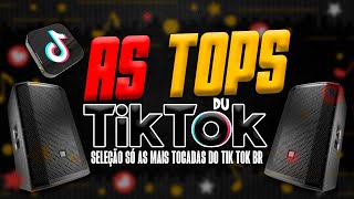 AS TOPS DO TIKTOK 2023  SELEÇÃO HITS DO TIK TOK 2023  SÓ AS MAIS TOCADAS DO TIK TOK [upl. by Finstad557]