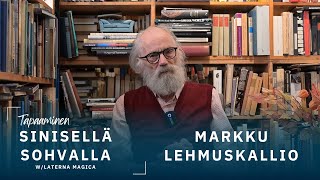 Markku Lehmuskallio  Tapaaminen Sinisellä Sohvalla wLaterna Magica [upl. by Archie]