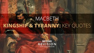 Macbeth Kingship and Tyranny Key Quotes  A Beyond Theme Guide [upl. by Ordnassela242]