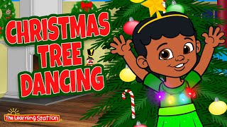 Christmas Tree Dancing🎄 Christmas Music for Kids 🎄 Merry Xmas Songs by The Learning Station [upl. by Desirea]