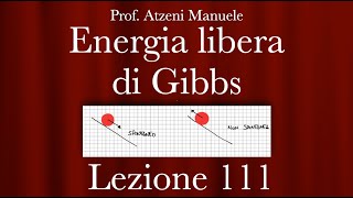 quotEnergia libera di Gibbs spontaneità di una reazionequot L111 ProfAtzeni ISCRIVITI [upl. by Dnumyar]