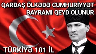 101 Yaşlı Əbədiyaşar Cumhuriyyət Bu Gün Qardaş Ölkə Türkiyədə Respublika Günü Qeyd Olunur [upl. by Ehcar734]