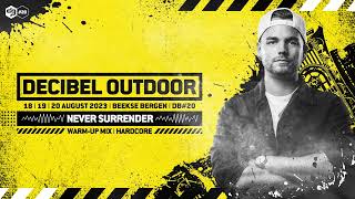 Decibel outdoor 2023  Never Surrender  Hardcore mix [upl. by Welles239]