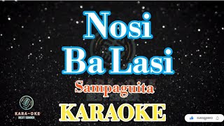 Nosi Ba LasiSampaguitaKaraoke [upl. by Neitsabes]