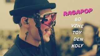 Ragapop  Bo Vzhe Toy Den Koly Official Video [upl. by Nalak]