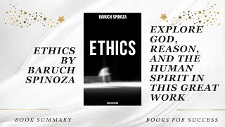 Ethics by Baruch Spinoza Explore God Reason and the Human Spirit in This Great Work Book Summary [upl. by Kauslick]