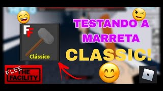 TESTANDO A MARRETA CLASSIC ROBLOX FLEE TYE FACILITY [upl. by Barbara]