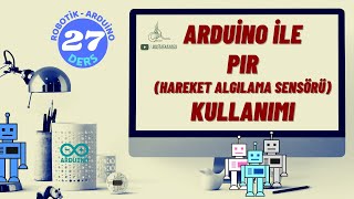 27Arduino ile Pır Hareket Sensörü Kullanımı Robotik Arduino Eğitimi [upl. by Enyluqcaj]