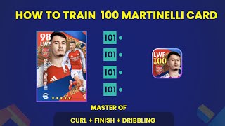 EFOOTBALL 🔥 How to train 100 Martinelli card [upl. by Erminie51]