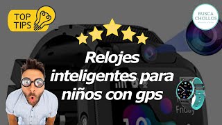 Los Mejores Relojes Inteligentes Para Niños Con Gps [upl. by Annmaria]