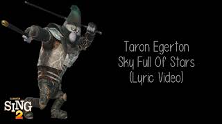 Sing 2 Taron Egerton  Sky Full Of Stars  Lyric Video [upl. by Llerrej]