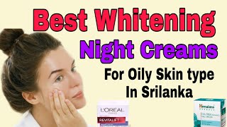 Best Whitening Night Creams for Oily Skin Type  In Sri Lanka  With Prices  2020  Be Glam [upl. by Eirased71]