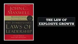 The 21 Irrefutable Laws of Leadership The Law of Explosive Growth [upl. by Hewart]