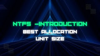 NTFS  Introduction And Best Allocation Unit Size [upl. by Yhtomiht]