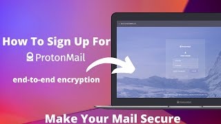 How to create Protonmail Account in 2022  Create Proton Mail Account  Protonmail Tutorial [upl. by Medea]