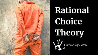 Rational Choice Theory in Sociology and Criminology Explained [upl. by Nairad]