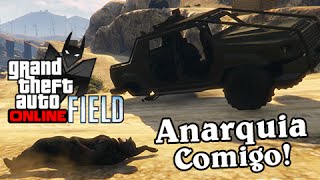 GTA V Field Online ANARQUIA EM CIMA DO MONTA [upl. by Elane498]