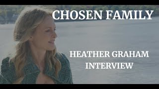 CHOSEN FAMILY  HEATHER GRAHAM INTERVIEW 2024 [upl. by Merwin]