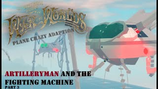 The War of the Worlds in Plane Crazy Part 3 The Artilleryman and the Fighting Machine [upl. by Nura]