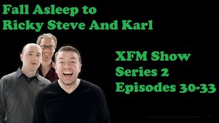 🟢Fall Asleep to Ricky Gervais Steven Merchant And Karl Pilkington XFM Show Series 2 Episodes 3033 [upl. by Monti]