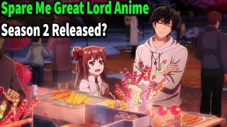 Spare Me Great Lord Anime Season 2 Release Date [upl. by Airdnas]