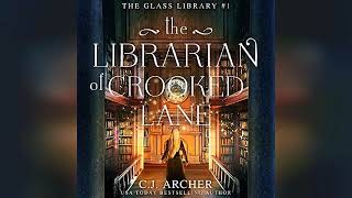 The Librarian of Crooked Lane The Glass Library Book 1  by CJ Archer  Audiobook Review [upl. by Trisha]