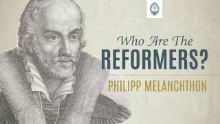 Who are the Reformers Phillipp Melanchthon [upl. by Stoddart885]