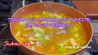 Tinolang Manok With Sayote My Own Version Tina FilAm [upl. by Win]