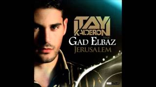 Itay Kalderon ft Gad Elbaz  Jerusalem Club Mix [upl. by Yenhoj]