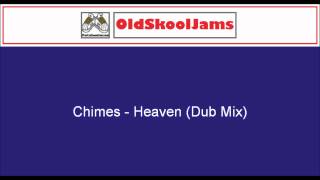 Chimes  Heaven Dub Mix 12quot Vinyl HQ [upl. by Ecnedurp62]