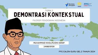 Topik 2 Demontrasi Kontekstual  Filosofi Pendidikan Indonesia [upl. by Ecerahc]