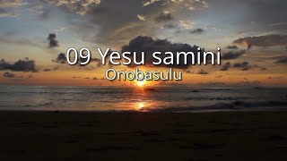 Onobasulu  09 Yesu samini onn [upl. by Aliet]