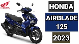 HONDA AIRBLADE 125 2023 PRICE DESIGN FEATURE AND COLORS [upl. by Goat]