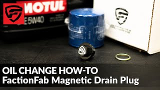 How To Change Oil Using FactionFab Magnetic Drain Plug [upl. by Dric965]