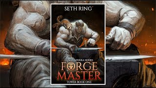 Forge Master  Tower 1 by Seth Ring 🎧 Epic Fantasy Audiobook 1 [upl. by Ahusoj]